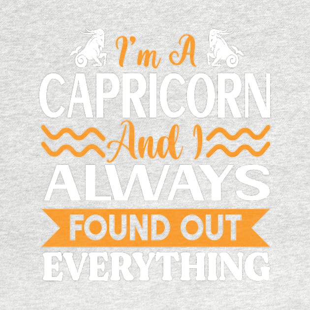 I'm a Capricorn and I always found out everything Funny Horoscope quote by AdrenalineBoy